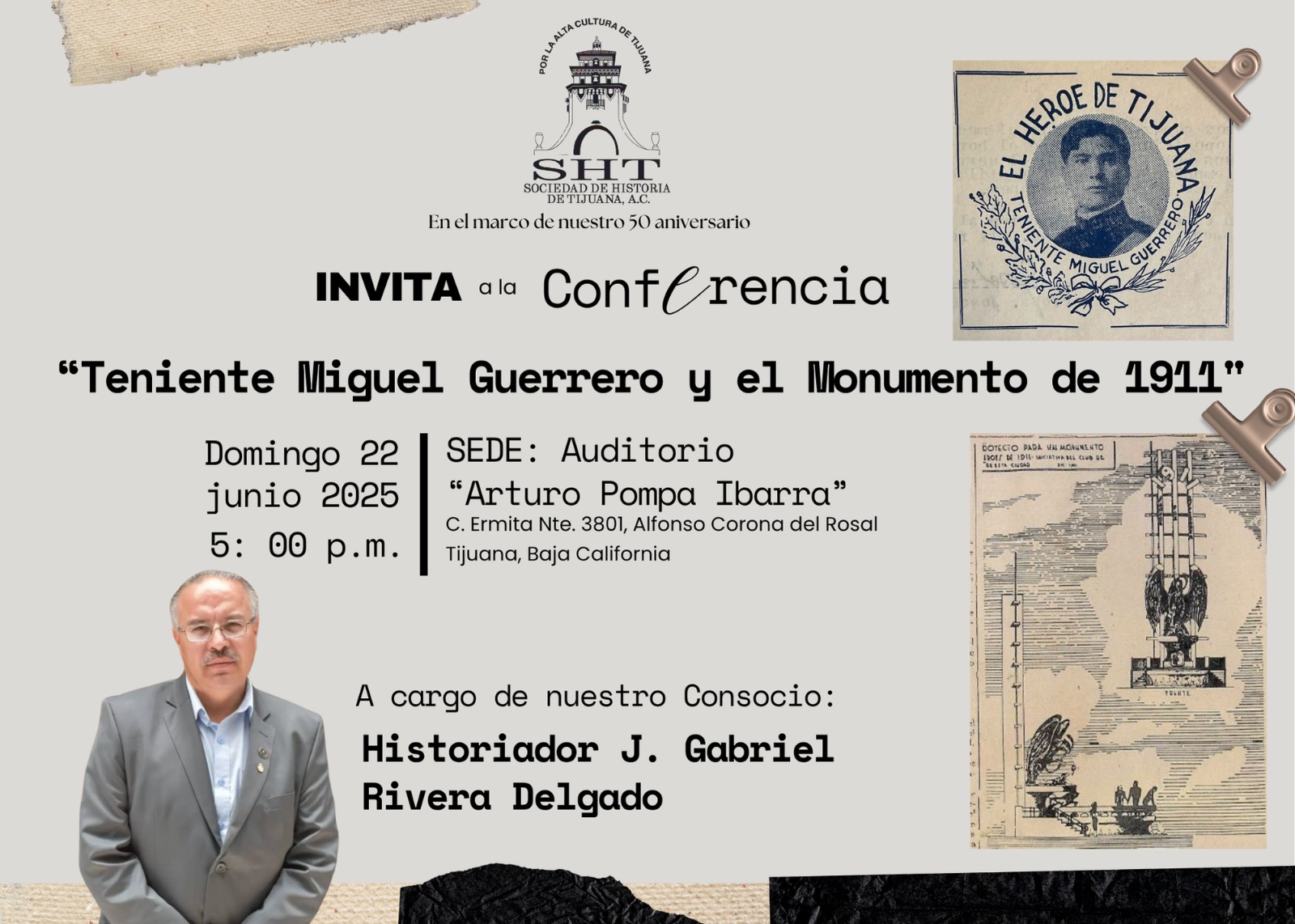 El historiador José Gabriel Rivera Delgado, actual jefe del Archivo Histórico del Estado, adscrito a la Secretaría de Cultura e integrante de la Sociedad de Historia de Tijuana, A. C., compartirá la conferencia “El Teniente Miguel Guerrero y el Monumento de 1911″