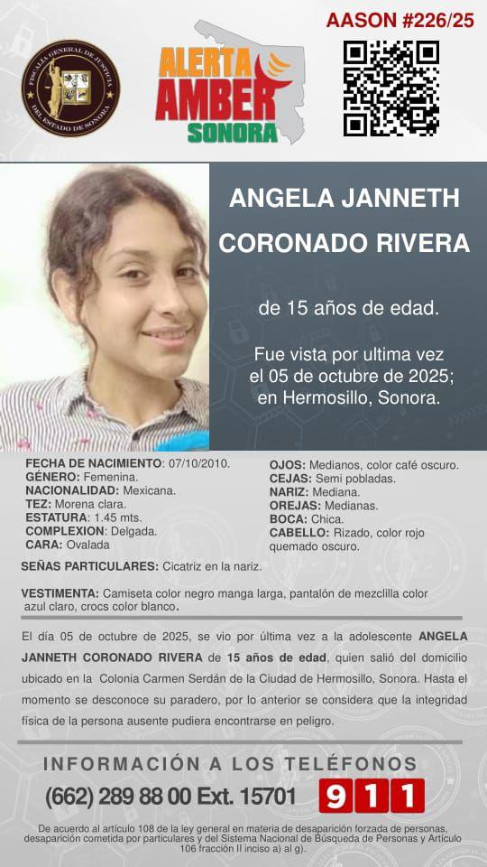 SE ACTIVA ALERTA AMBER SONORA PARA BÚSQUEDA y LOCALIZACIÓN DE ANGELA JANNETH CORONADO RIVERA, de 15 años de edad; a quien se le vio por última vez el 05 de octubre de 2025 en Hermosillo , Sonora