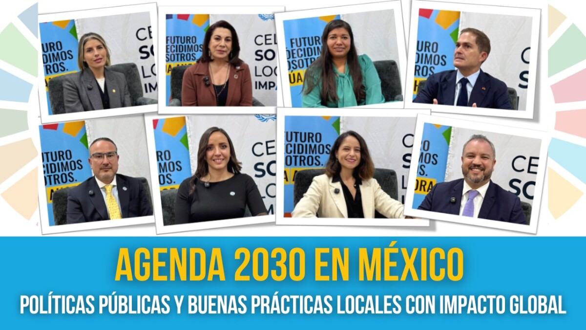 Agenda 2030 en México: soluciones locales con impacto global