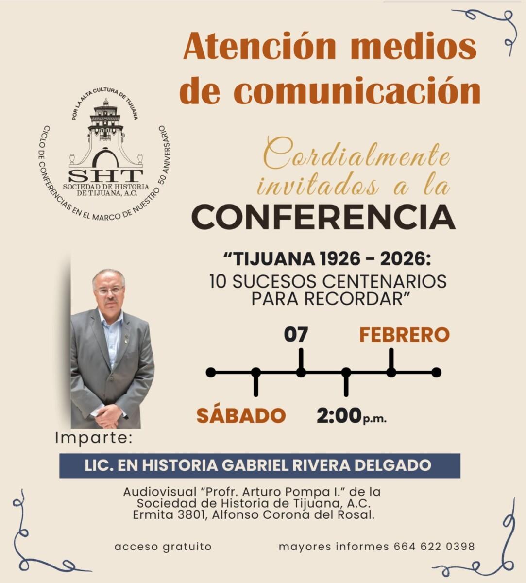 LA SOCIEDAD DE HISTÓRIA DE TIJUANA PRESENTA HOY AL HISTORIDADOR GABRIEL RIVERA DELGADO