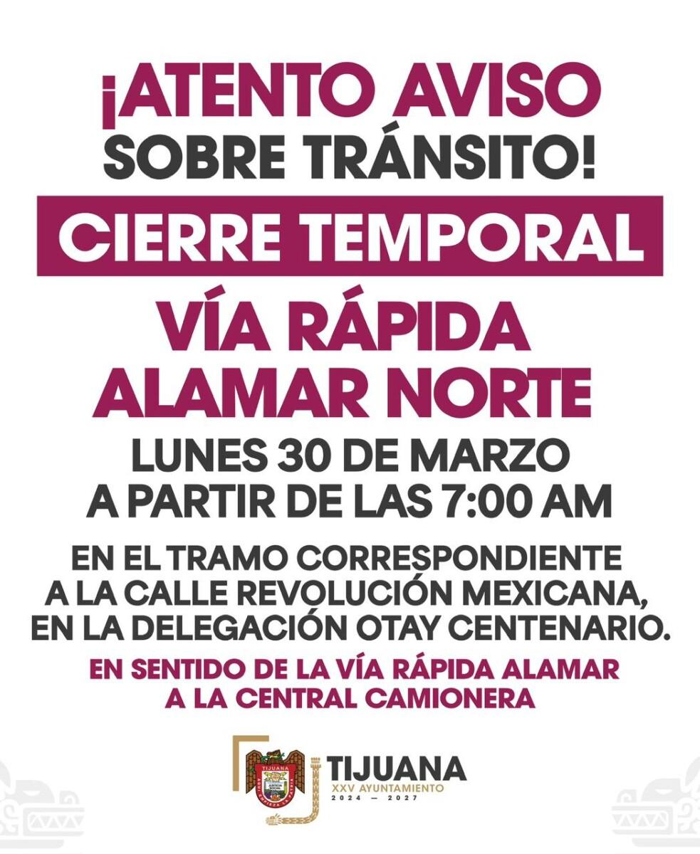 ANUNCIA XXV AYUTAMIENTO DE TIJUANA SUSPENSIÓN TEMPORAL DE UN TRAMO DE LA VIA RÁPIDA ALAMAR NORTE POR OBRA PLUVIAL