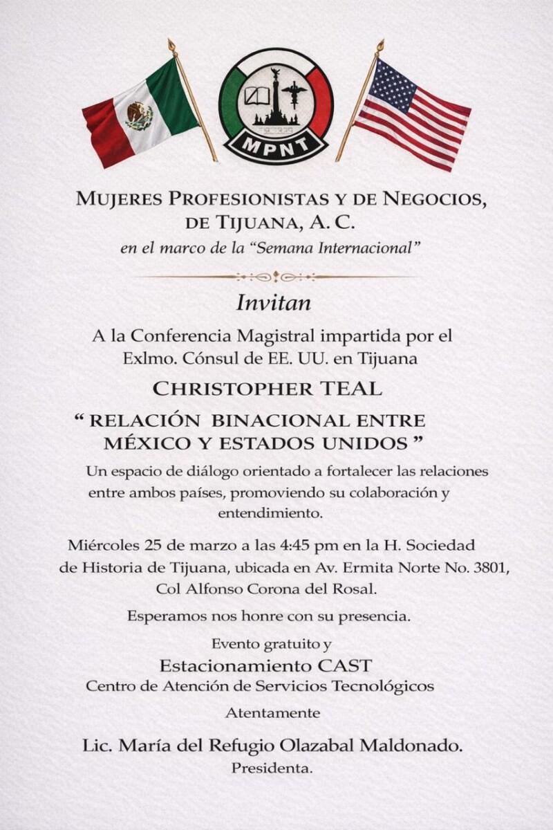 ESTE MIÉRCOLES EL CÓNSUL GENERAL DE ESTADOS UNIDOS EN TIJUANA CHRISTOPHER TEAL. OFRECE UNA CONFERENCIA SOBRE “LA RELACIÓN BINACIONAL ENTRE MÉXICO Y ESTADOS UNIDOS” EN LAS INSTALACIONES DE LA SOCIEDAD DE HISTÓRIA DE TIJUANA