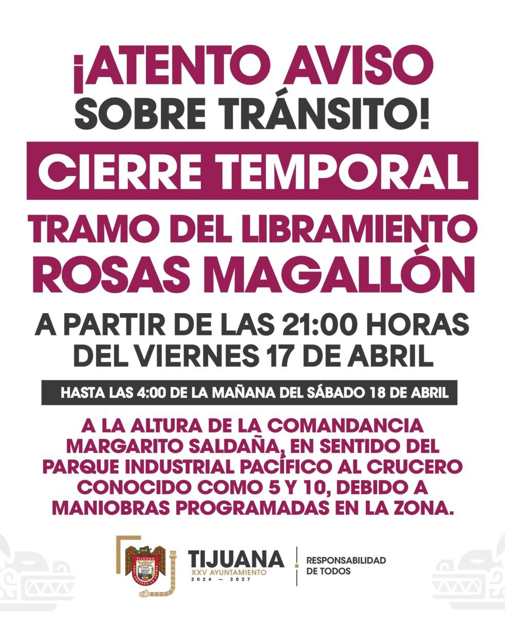ANUNCIA XXV AYUNTAMIENTO DE TIJUANA CIERRE TEMPORAL DE UN TRAMO DEL LIBRAMIENTO ROSAS MAGALLÓN POR TRABAJOS EN LA ZONA