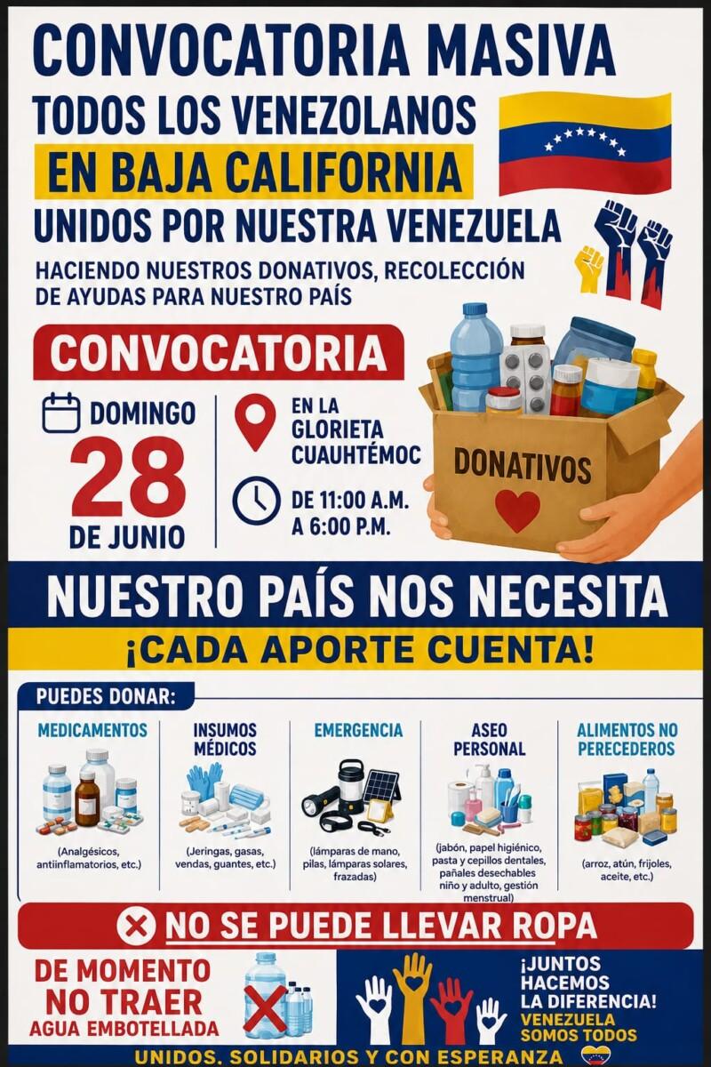 UNIDOS POR VENEZUELA ES UNA CONVOCATORIA PARA ACOPIAR Y ENVIAR AYUDA AL PAÍS QUE SUFRE LOS ESTRAGOS DE DOS TERREMOTOS, LA CITA ES HOY EN LA GLORIETA CUAUHTÉMOC DE TIJUANA
