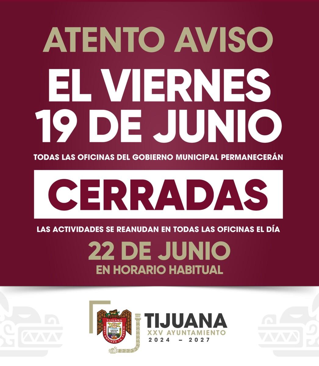 SERÁ VIERNES 19 DE JUNIO DÍA INHÁBIL EN EL GOBIERNO MUNICIPAL DE TIJUANA