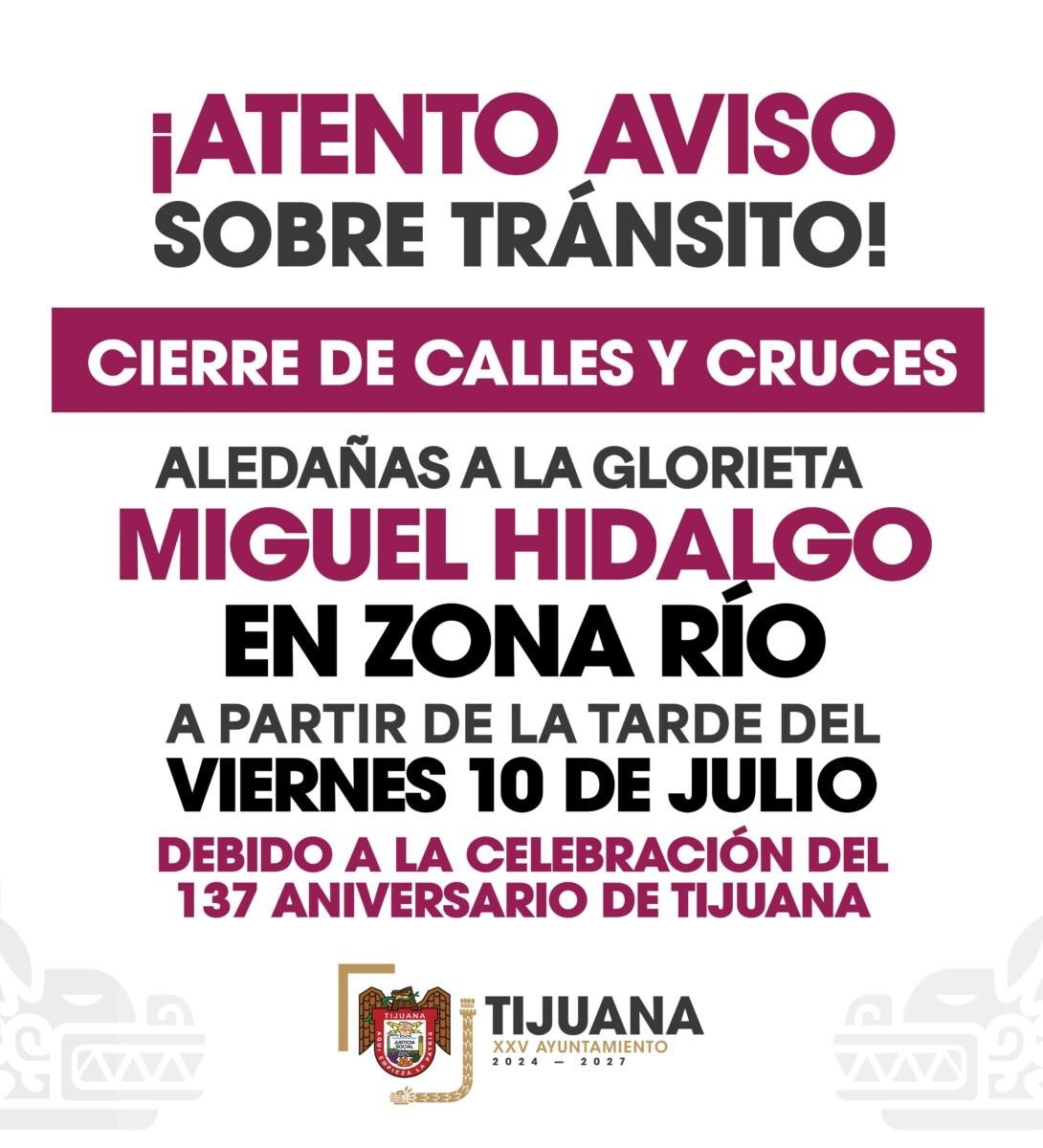 INFORMA GOBIERNO MUNICIPAL CIERRE TEMPORAL DE VIALIDADES POR CONCIERTO DEL 137 ANIVERSARIO DE LA FUNDACIÓN DE TIJUANA